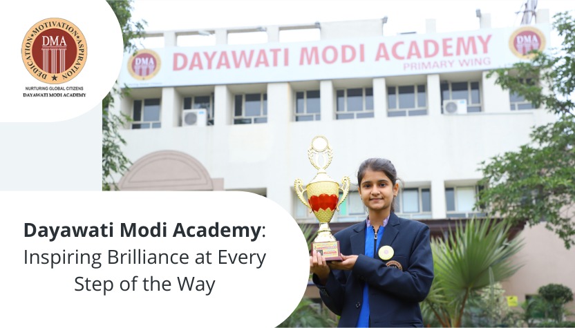 Dayawati Modi Academy: Inspiring Brilliance at Every Step of the Way