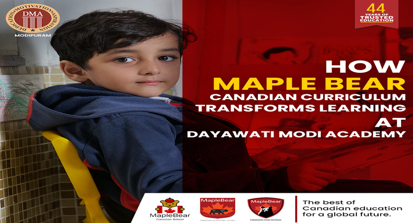 How Maple Bear Canadian Curriculum Transforms Learning at Dayawati Modi Academy