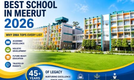 Best School in Meerut 2026 | Why DMA Tops Every List
